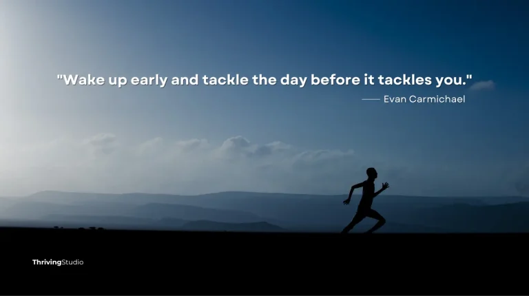 Silhouette of a person running against a morning sky with the quote 'Wake up early and tackle the day before it tackles you.' by Evan Carmichael. Motivational morning routine inspiration.